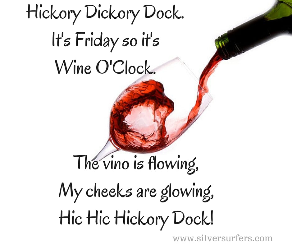 Hickory Dickory Dock.It's Friday so it's wineO'Clock.